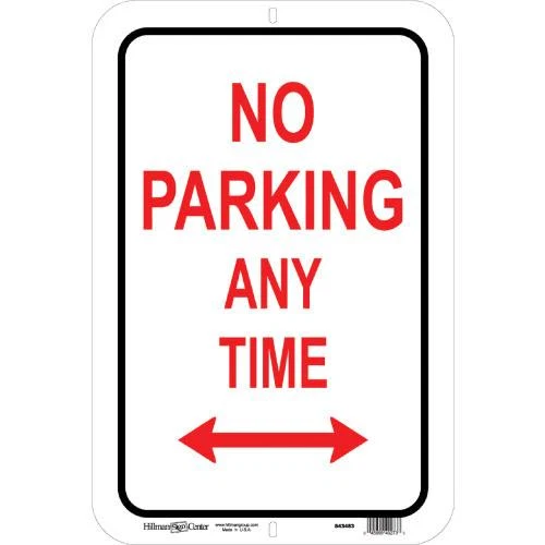 Exceptional Hillman No Parking Any Time Sign 12 X 18 in. Environmentally Friendly