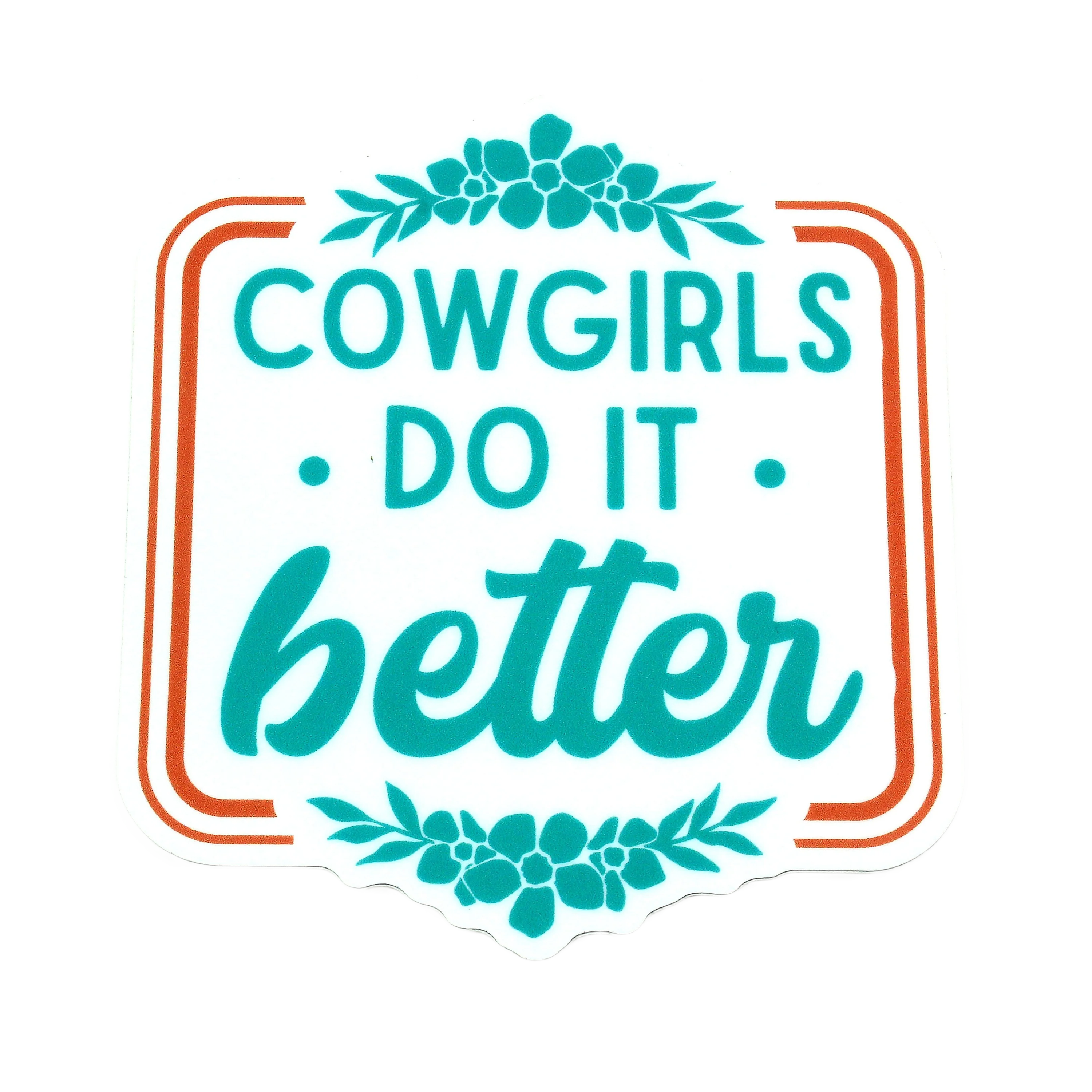 Dependable Stickers Northwest Cowgirls Do It Better Sticker Pure
