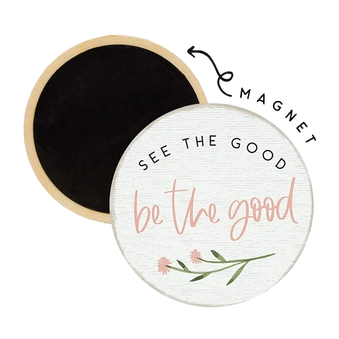 Versatile Simply Said See The Good Round Magnet Environmentally Friendly