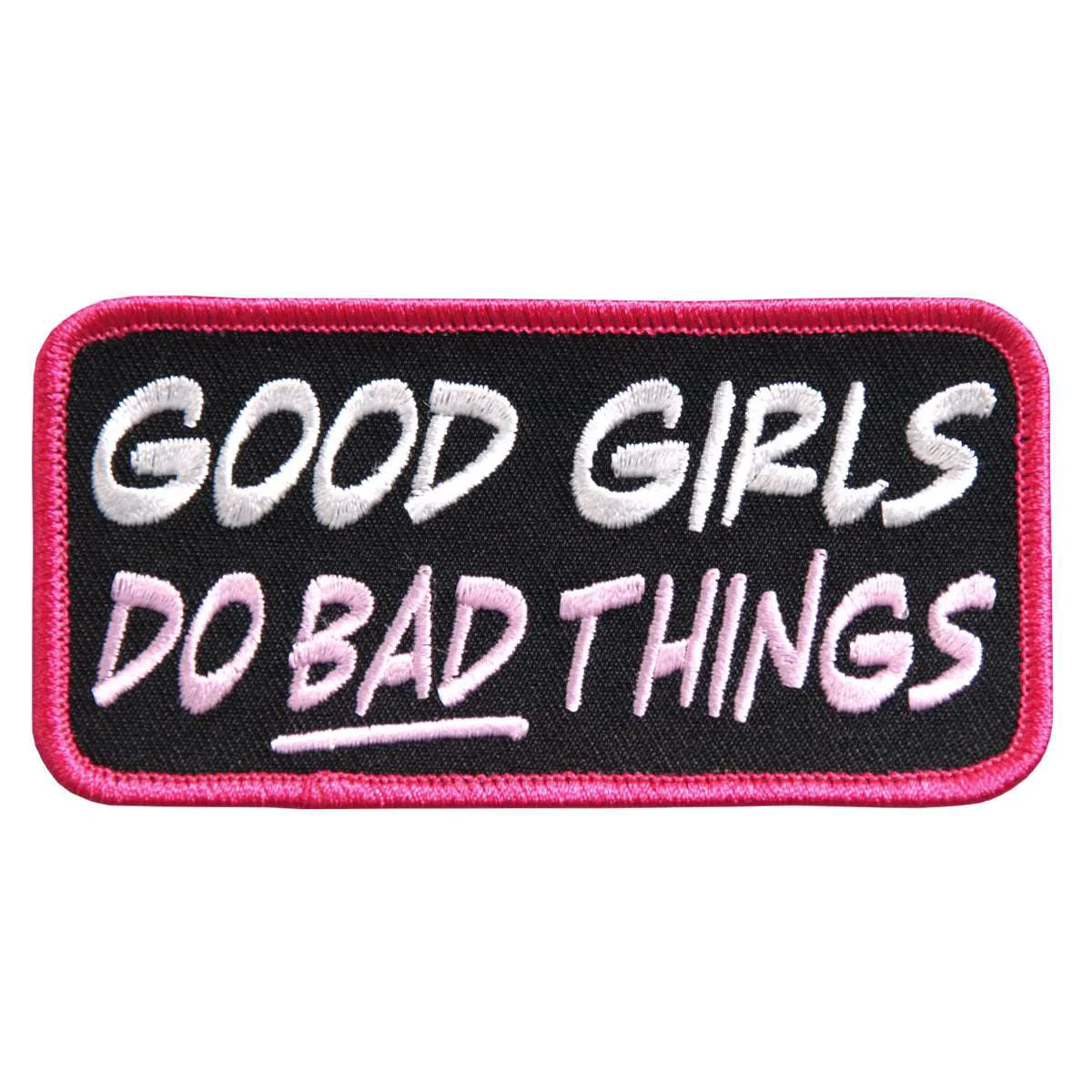 Contemporary Hot Leathers Good Girls do Bad Things Embroidered 4 4 x 2 Patch PPL9388 Environmentally Friendly
