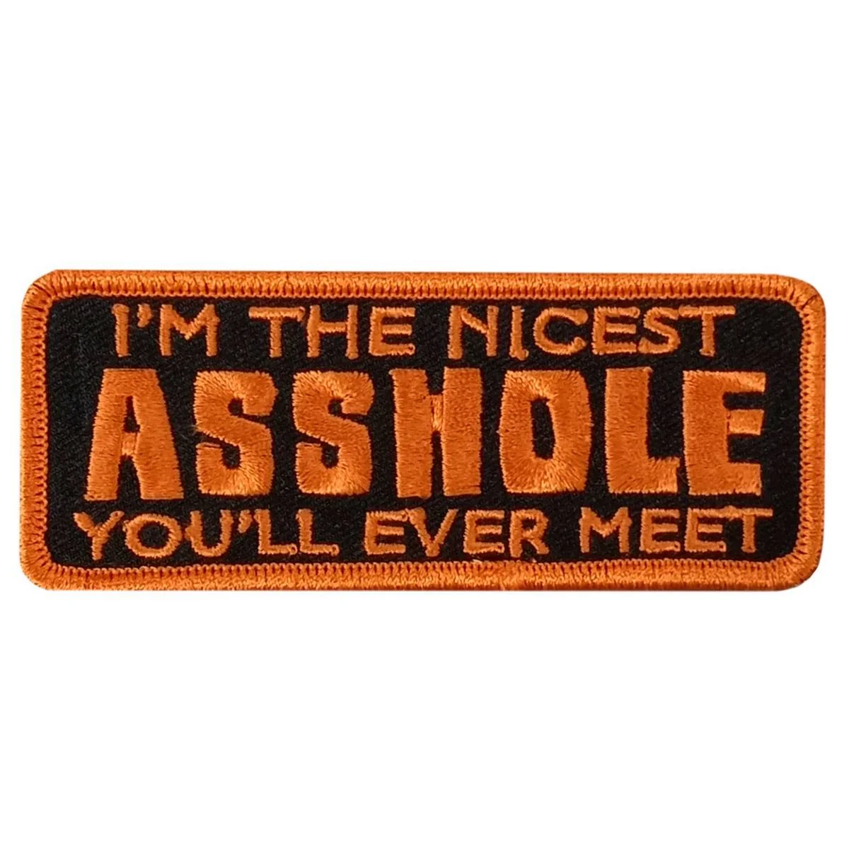 Superior Hot Leathers Nicest Asshole 4 X 1.5 Embroidered Patch PPW1193 High-Grade