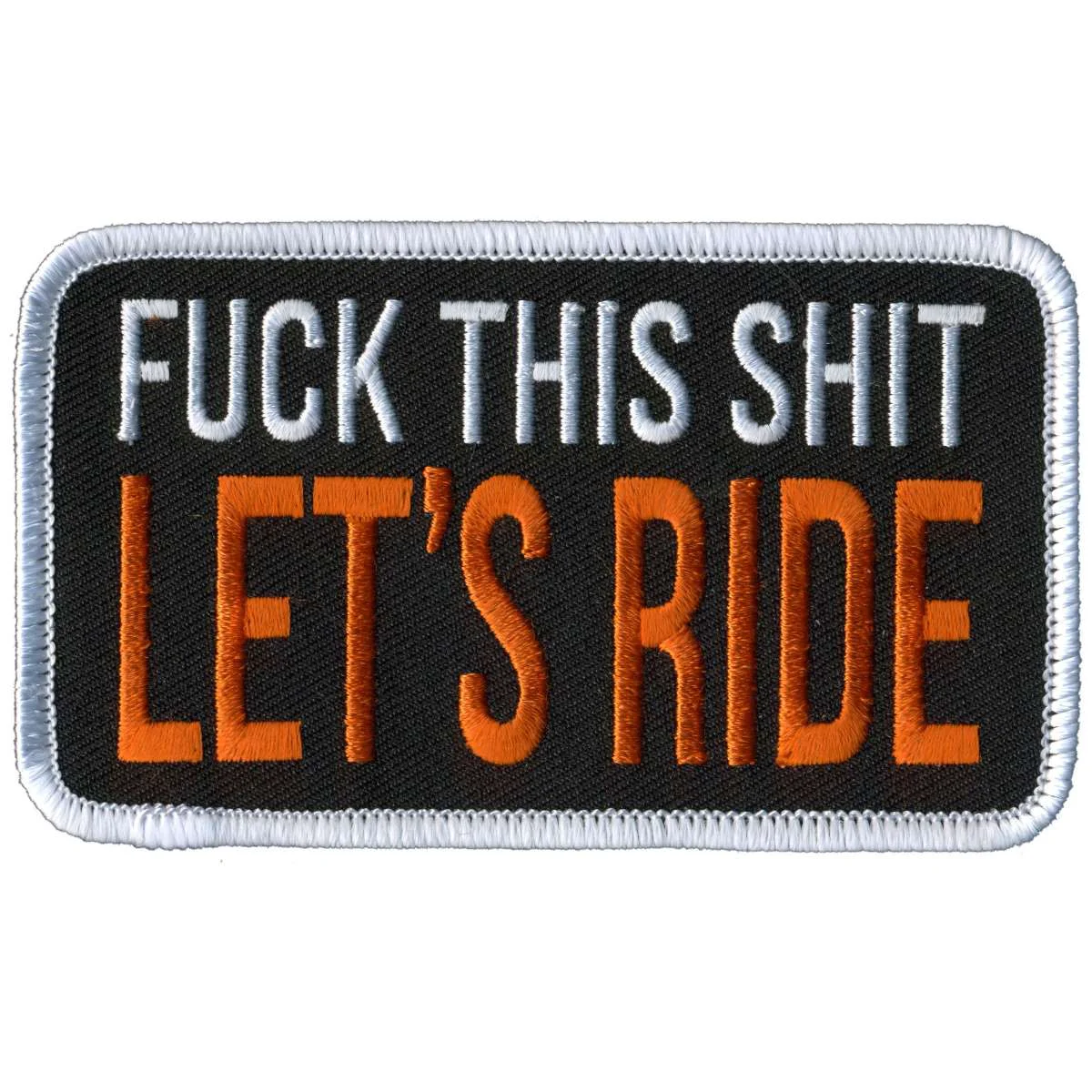 High-Quality Hot Leathers Fuck This Shit Let’s Ride Patch PPL9912 Trusted
