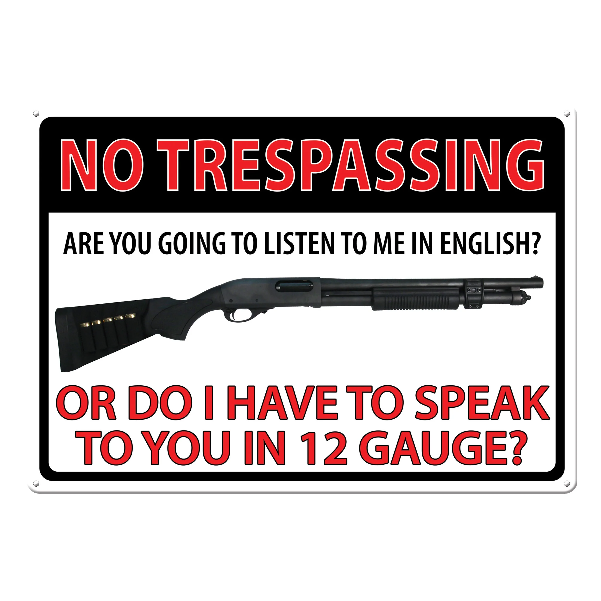 Traditional Tin Sign 12in x 17in-No Trespass 12 Guage Relaxed