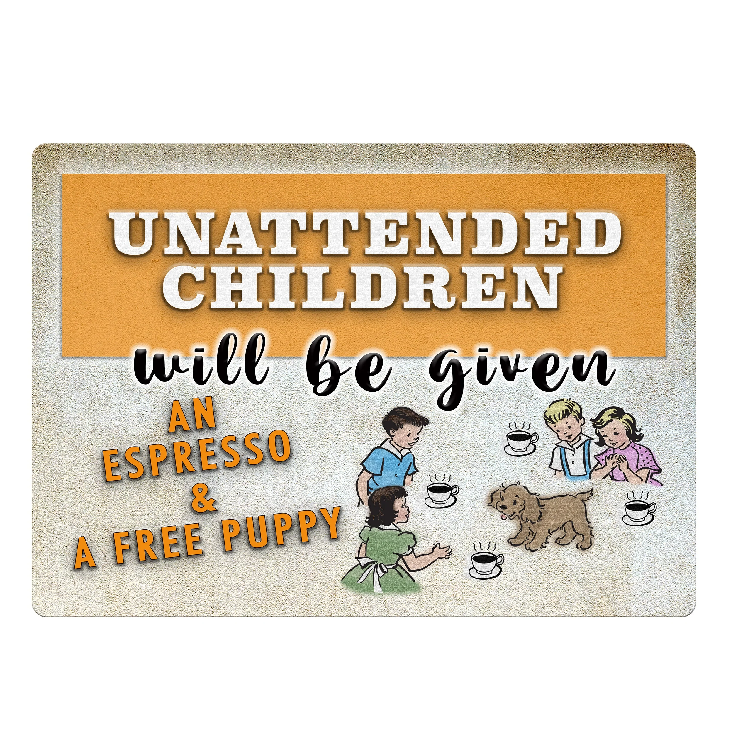 Convenient Tin Sign 12in x 17in-Unattended Children Prestigious
