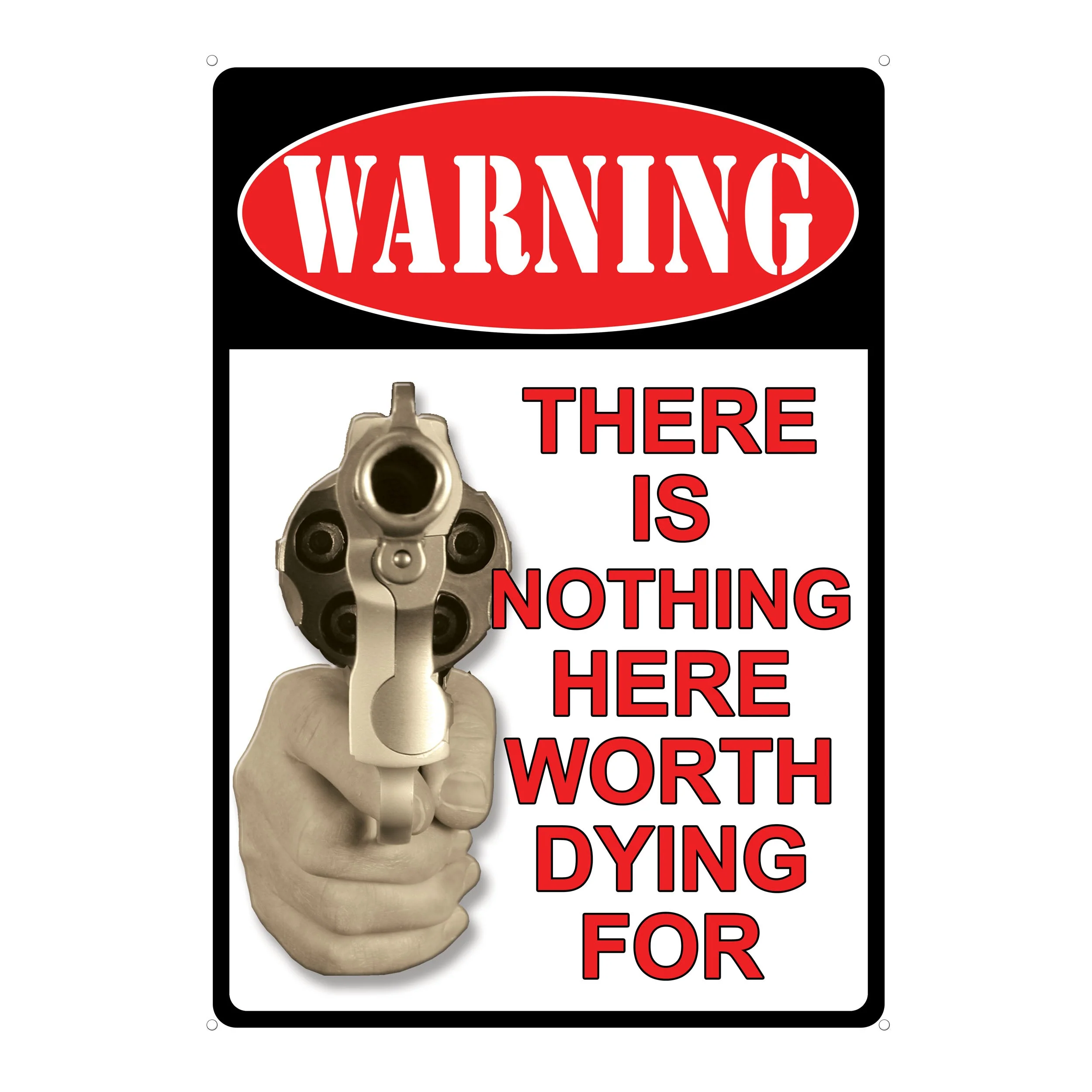 Lightweight Tin Sign 12in x 17in-Not Worth Dying Outstanding