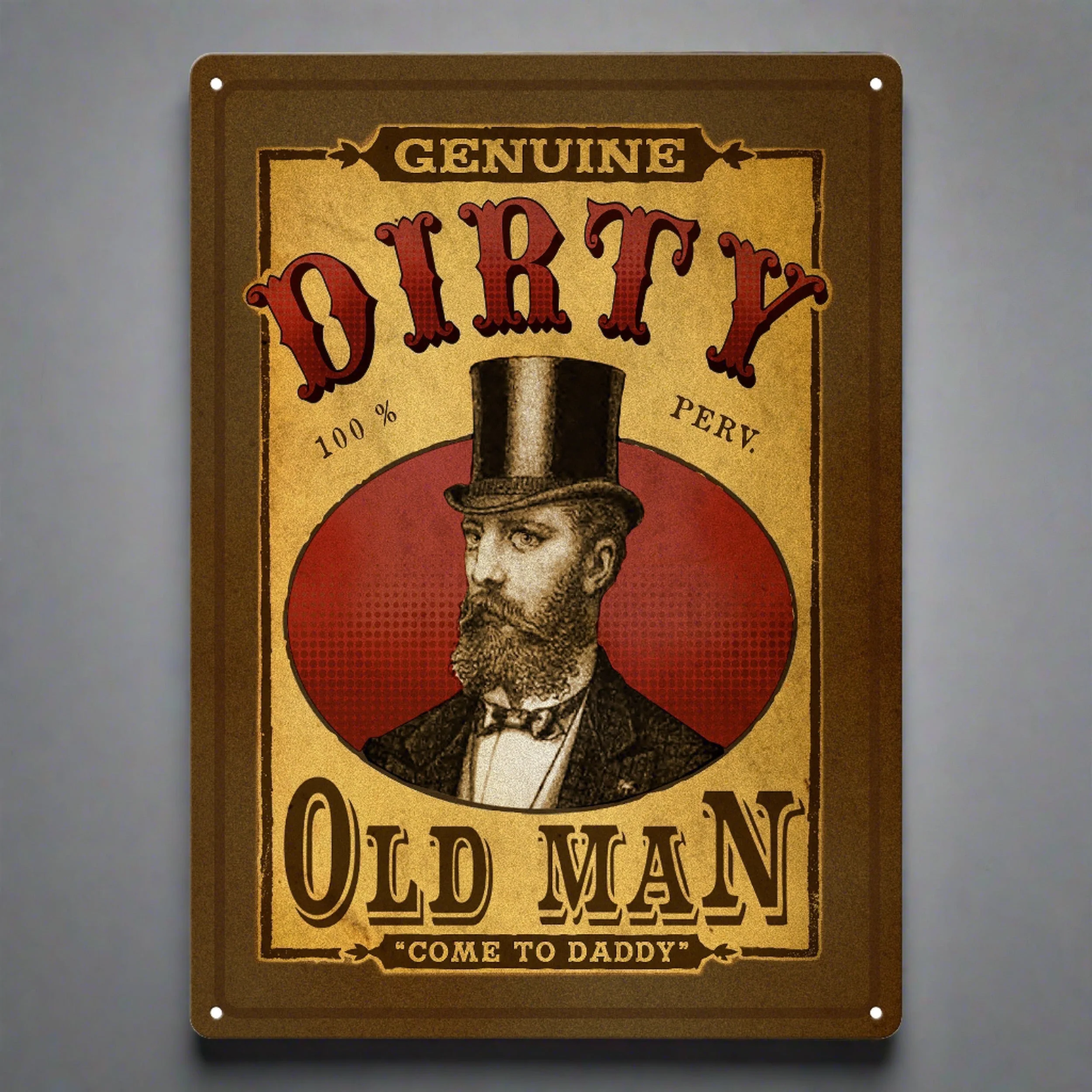 High-Performance Tin Sign 12in x 17in-Dirty Old Man Comfortable