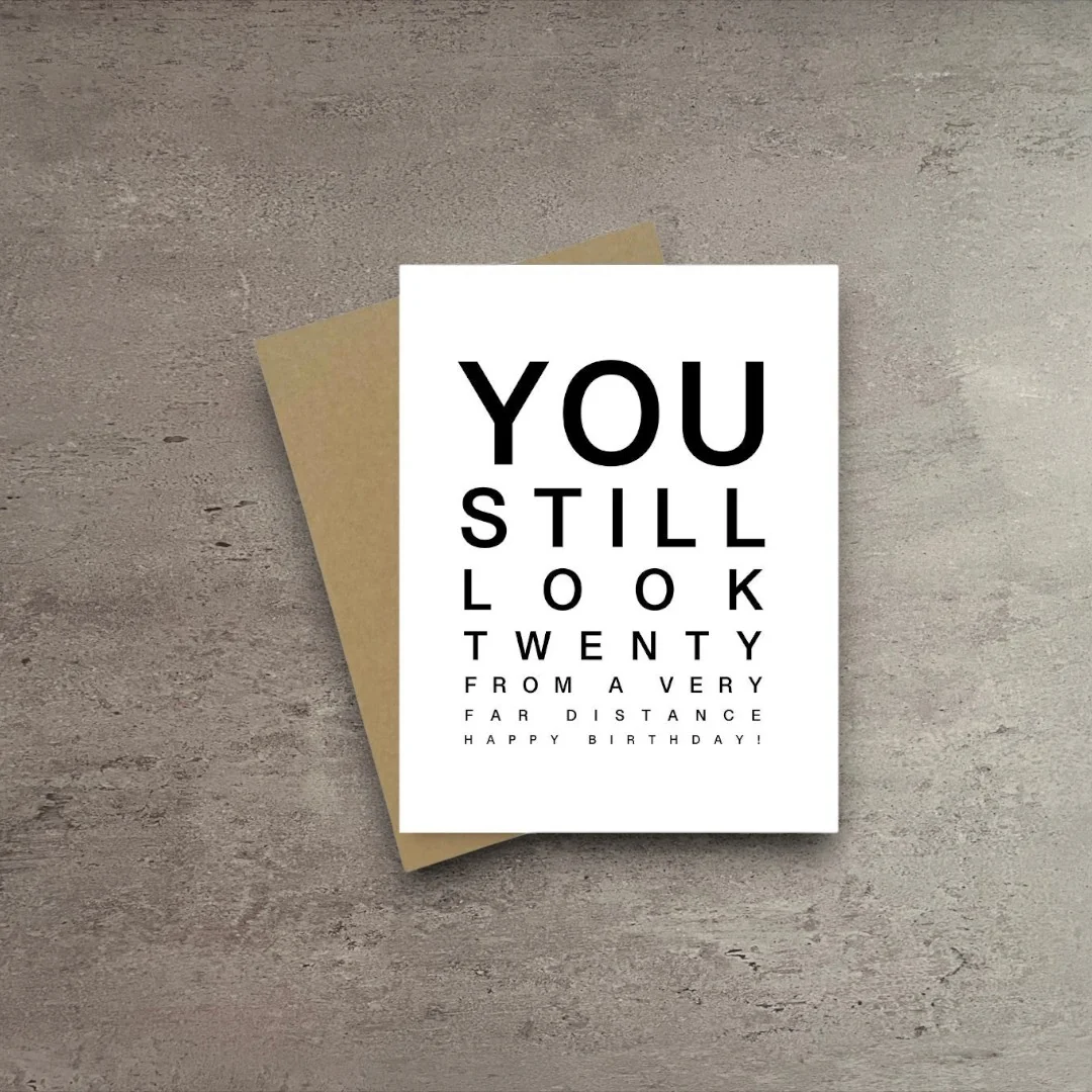 Effective You Still Look Twenty From A Distance Birthday Card Expertly Made