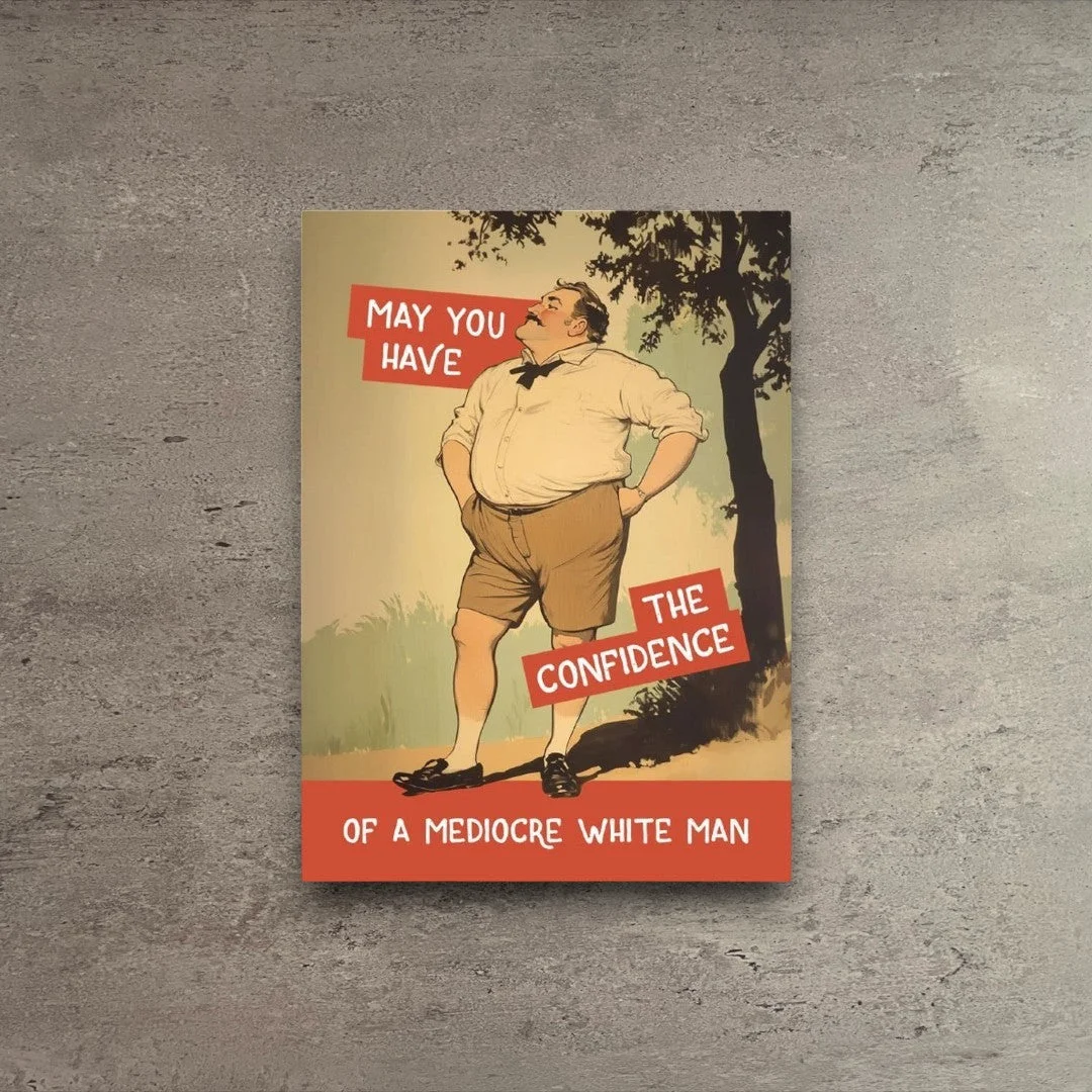 Premium Material Confidence of a Mediocre White Man Greeting Card Clean