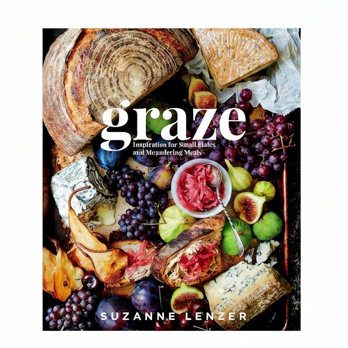 Classic Graze Inspiration for Small Plates and Meandering Meals A Charcuterie Cookbook Prestigious