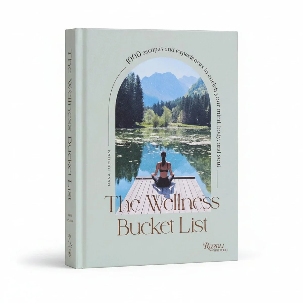 Relaxed Wellness Bucket List 1000 Escapes and Experiences to Enrich Your Mind Body and Soul Optimized