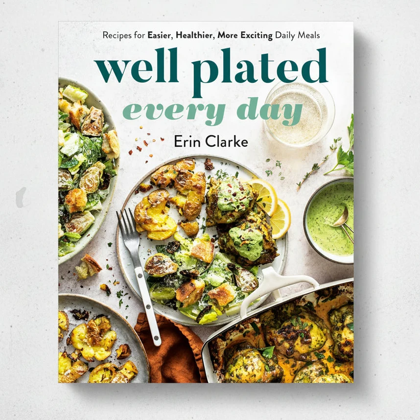 User-Friendly Well Plated Every Day Recipes for Easier Healthier More Exciting Daily Meals A Cookbook Verified