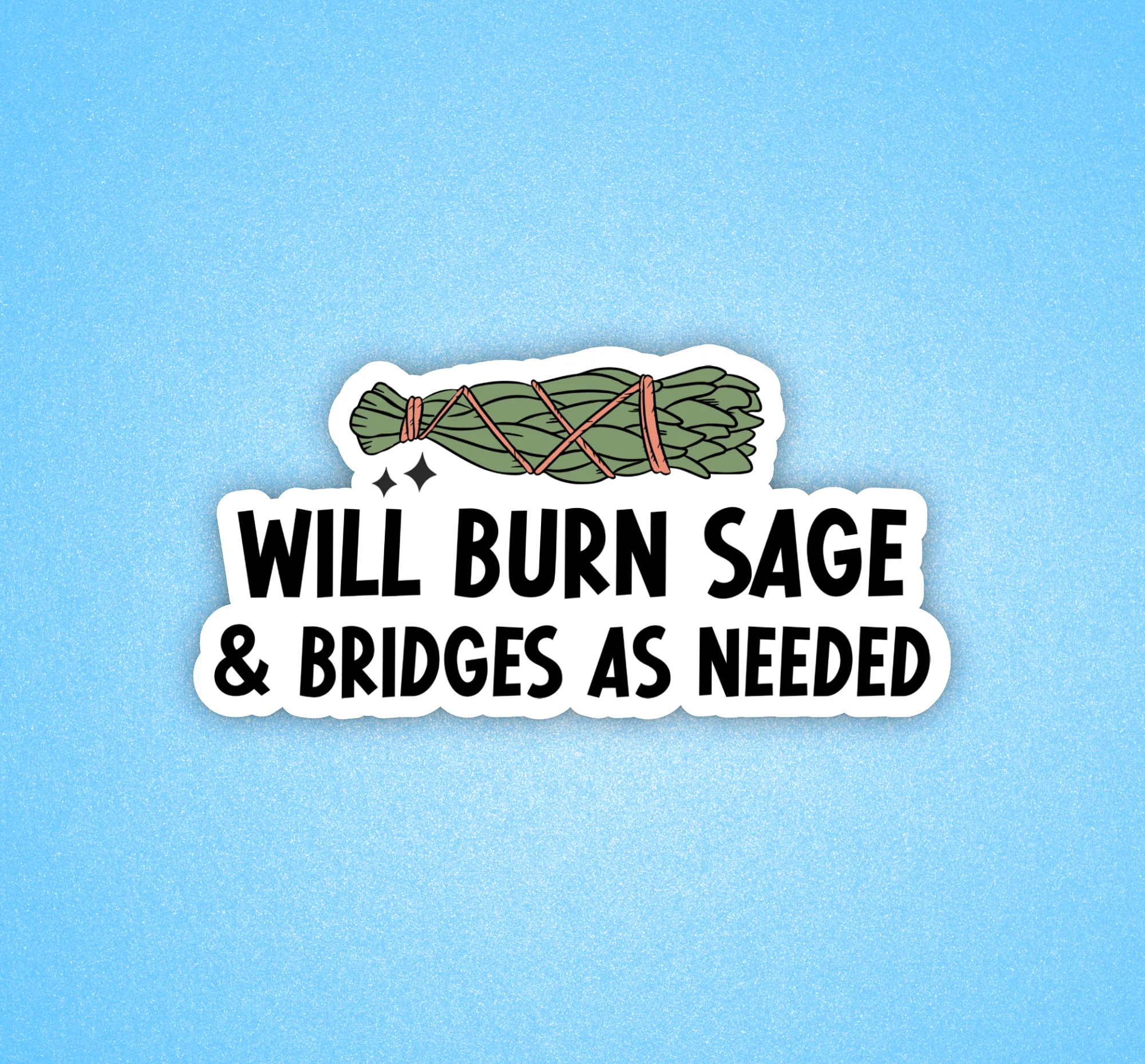 Lightweight Will Burn Sage Sticker Clean