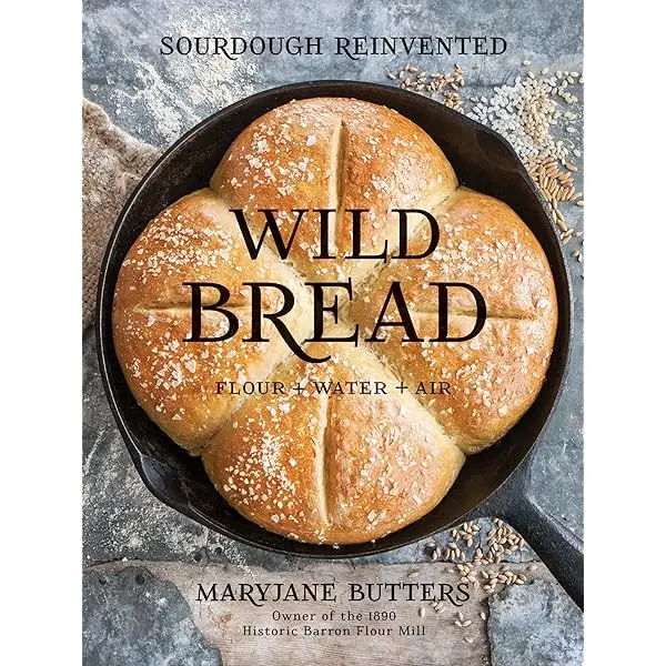 Fashionable Wild Bread Sourdough Reinvented Cookbook Dependable