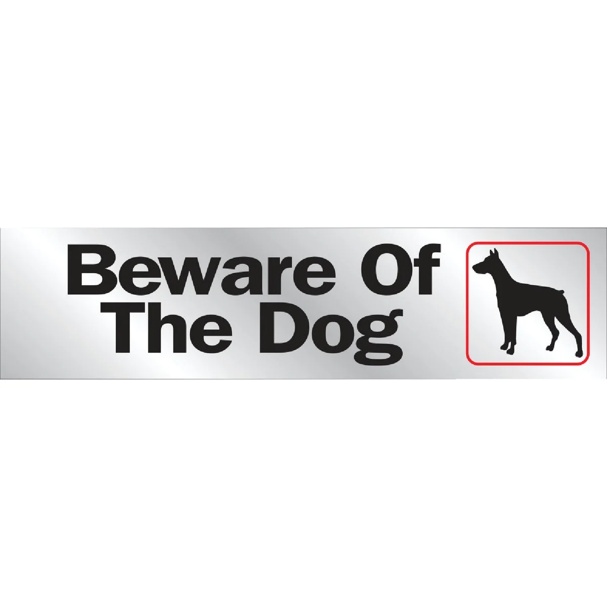 Relaxed Hy-Ko Brushed Aluminum Sign Beware Of The Dog Responsible